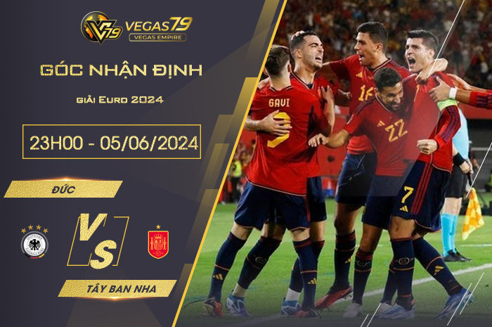 Nhận định Đức vs Tây Ban Nha 23h00 ngày 05/07