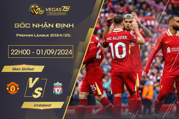 Nhận định Man United vs Liverpool 22h00 ngày 01/09