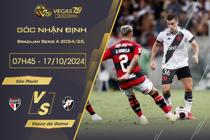 Nhận định São Paulo vs Vasco da Gama 07h45 ngày 17/10