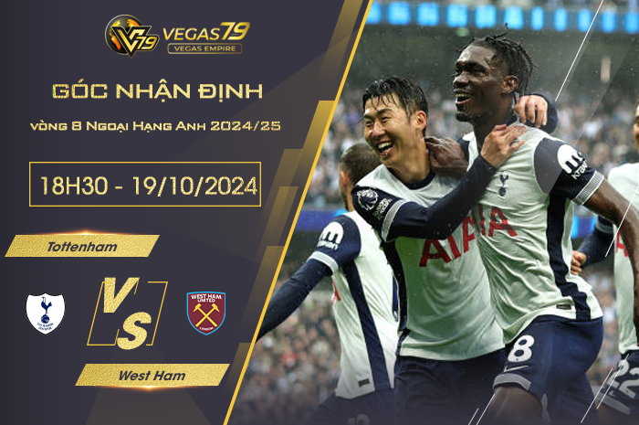 Nhận định Tottenham vs West Ham 18h30 ngày 19/10